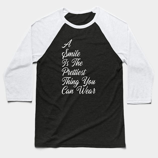 A Smile Is The Prettiest Thing You Can Wear Baseball T-Shirt by NatureGlow